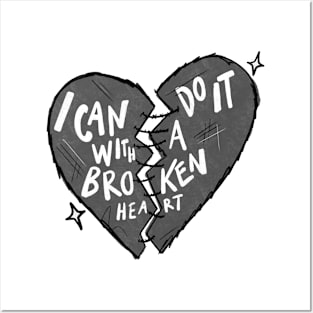 I can do it with a broken heart Posters and Art